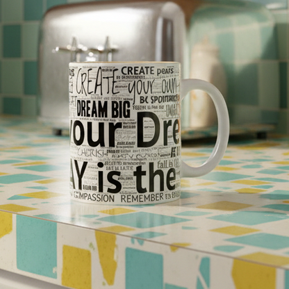 Inspirational Typography Mug - Motivational Quotes Coffee Mug 11oz